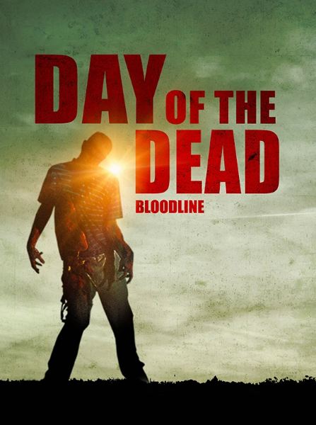 DAY OF THE DEAD : BLOODLINE | DAY OF THE DEAD : BLOODLINE | 2018