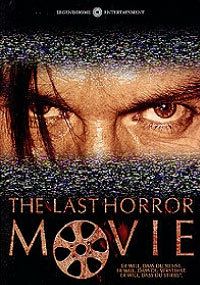 LAST HORROR MOVIE - THE | THE LAST HORROR MOVIE | 2003