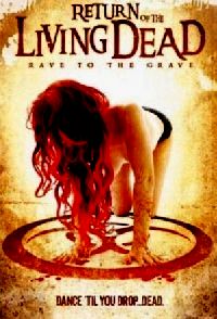 RETOUR DES MORTS VIVANTS 5 - LE | RETURN OF THE LIVING DEAD 5 : RAVE TO THE GRAVE | 2005
