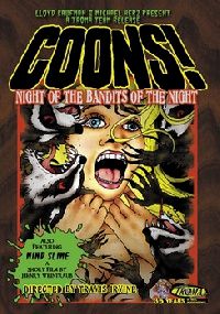 COONS! NIGHT OF THE BANDITS OF THE NIGHT | COONS! NIGHT OF THE BANDITS OF THE NIGHT | 2005
