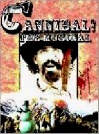 CANNIBAL THE MUSICAL | ALFRED PACKER : THE MUSICAL | 1996