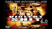 Embedded thumbnail for Violent Shit 4 - Karl the butcher vs Axe | Violent shit 4.0 | 2010